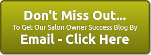 Get referrals... Don't Miss Out! Sign up for our Salon Owner Success Blog by email!